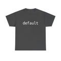 "Default" Tee – The foundation of your nerd wardrobe