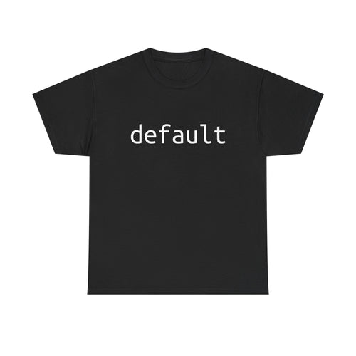 "Default" Tee – The foundation of your nerd wardrobe