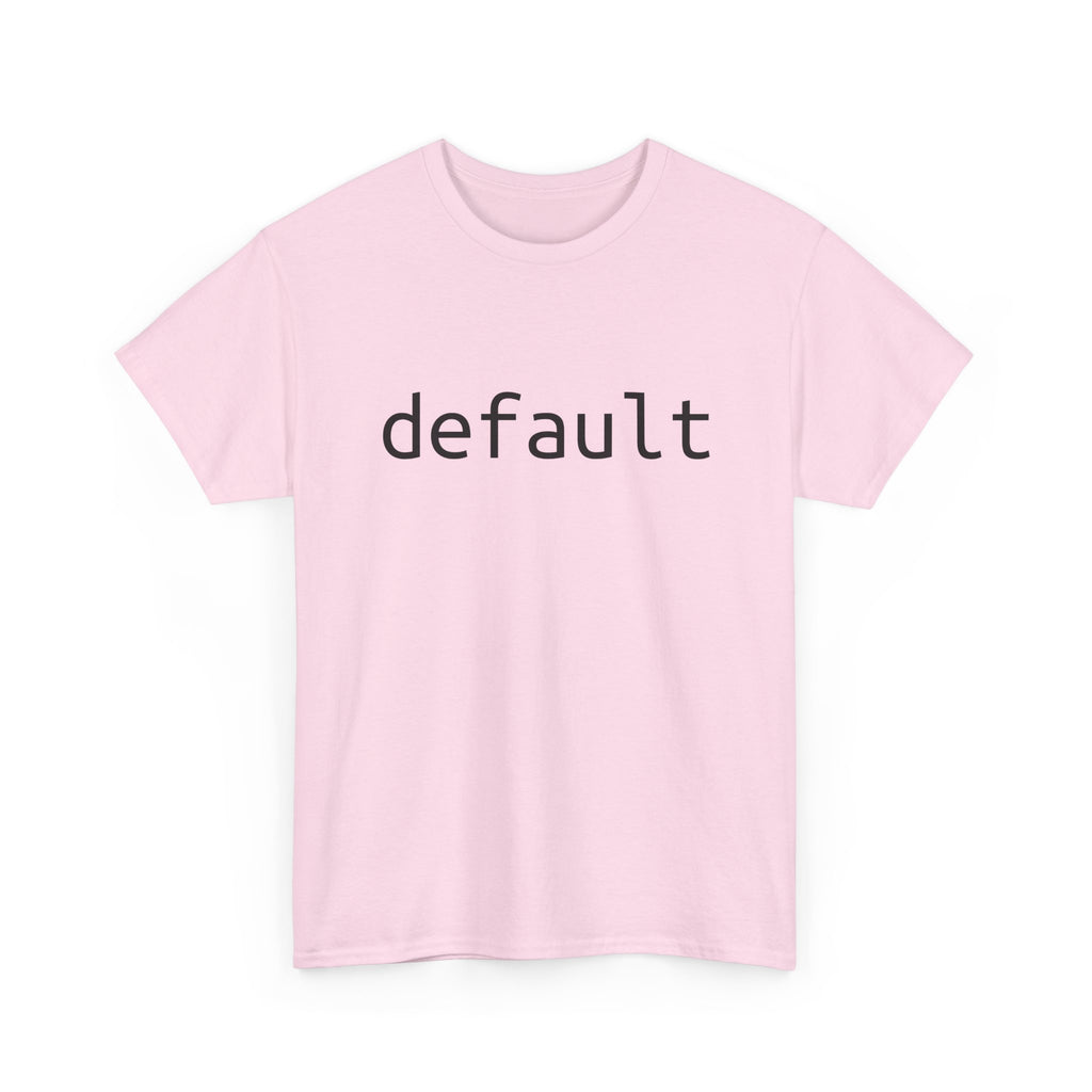 "Default" Tee – The foundation of your nerd wardrobe