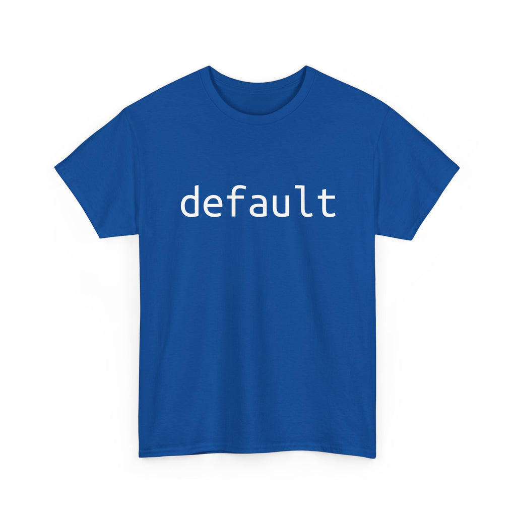 "Default" Tee – The foundation of your nerd wardrobe