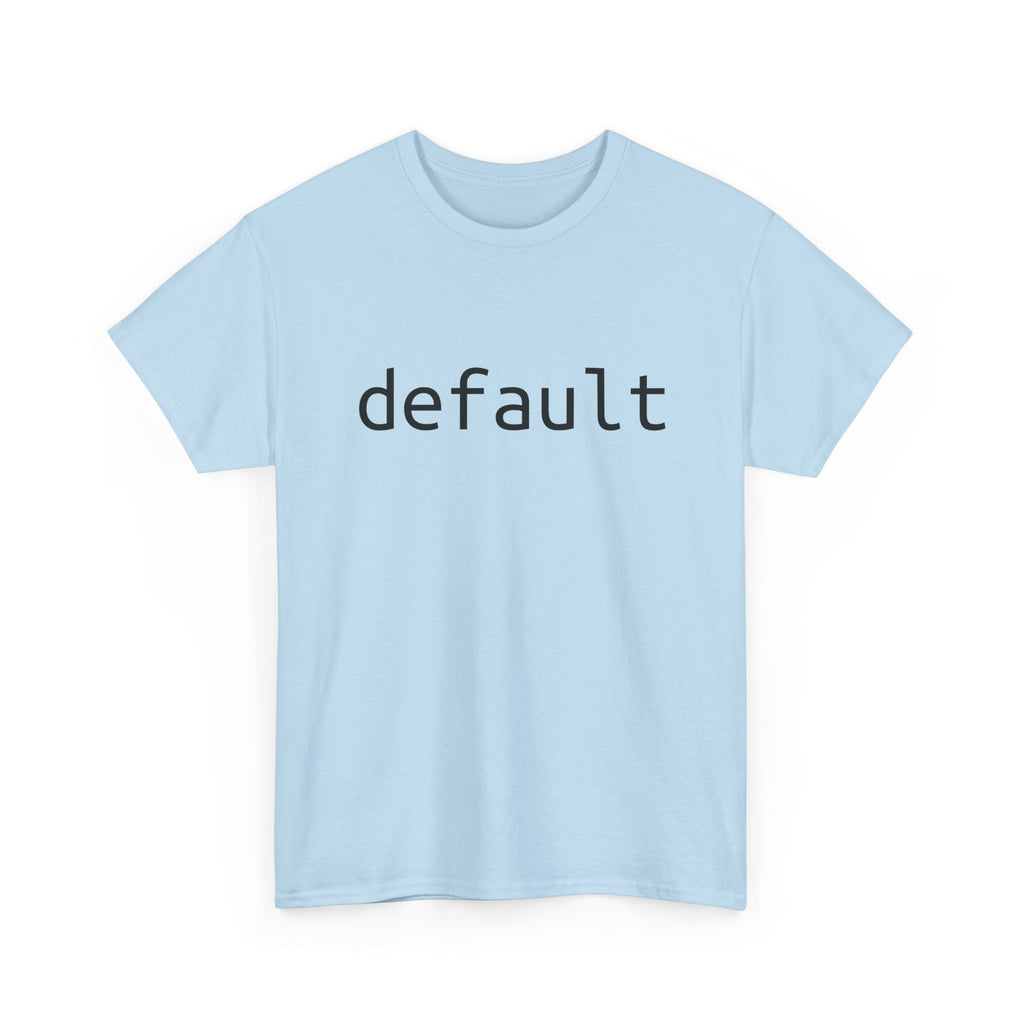 "Default" Tee – The foundation of your nerd wardrobe