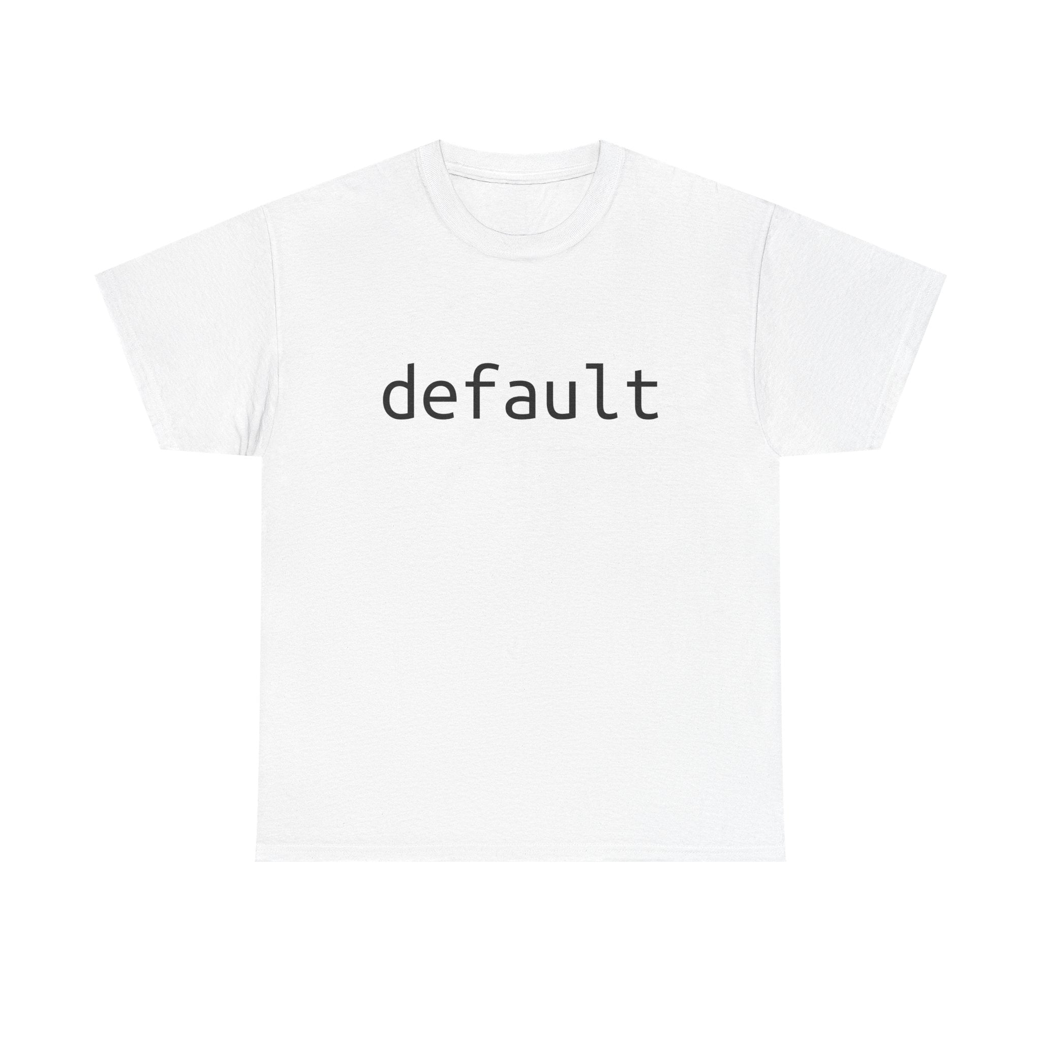 "Default" Tee – The foundation of your nerd wardrobe